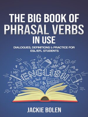 cover image of The Big Book of Phrasal Verbs in Use